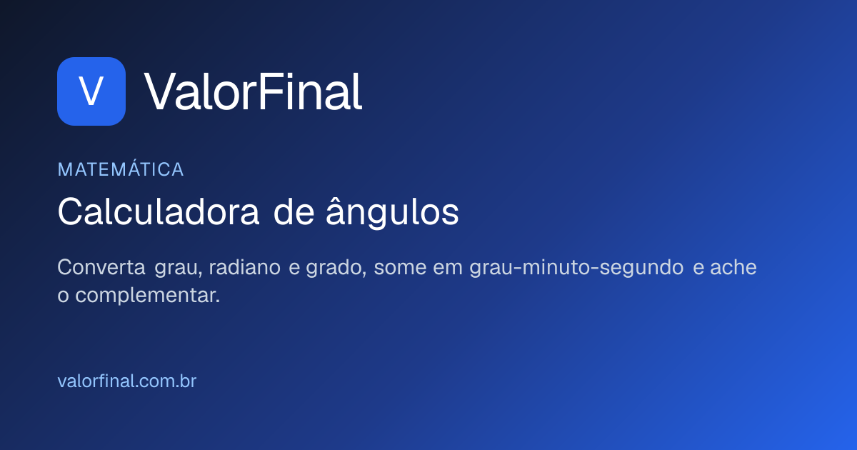 Calculadora de Ângulos: Graus, Radianos, Grados e GMS