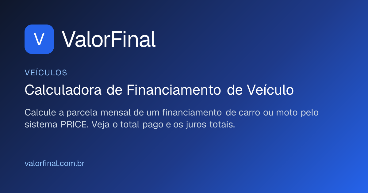Calculadora de Financiamento de Veículo 2026 | ValorFinal